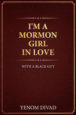 I'm A Mormon Girl In Love With A Black Guy 1