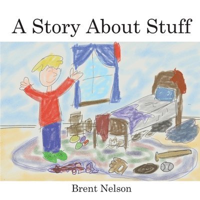 Brent Nelson - A Story About Stuff, Häftad