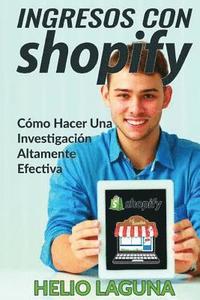 bokomslag Ingresos Con Shopify: Crea Tu Tienda A La Velocidad De La Luz