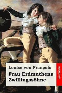 bokomslag Frau Erdmuthens Zwillingssöhne: Roman