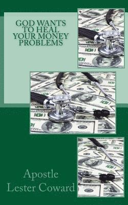 God Want to Heal Your Money Problems 1