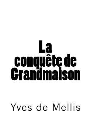 La conquête de Grandmaison 1