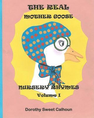 bokomslag The Real Mother Goose Nursery Rhymes: Rhymes Creatively Conceptualized in Human Form (Personified)!