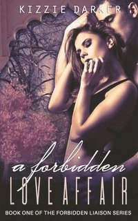 bokomslag A Forbidden Love Affair: The Forbidden Liaison Series Book 1