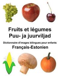 bokomslag Français-Estonien Fruits et legumes/Puu- ja juurviljad Dictionnaire d'images bilingues pour enfants