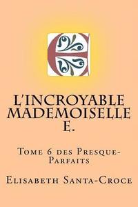 bokomslag L'Incroyable Mademoiselle E.