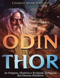 bokomslag Odin e Thor: As Origens, História e Evolução Religiosa dos Deuses Nórdicos