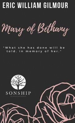 Eric Gilmour - Mary of Bethany, Inbunden