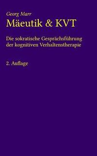 bokomslag Mäeutik und KVT: Die sokratische Gesprächsführung der kognitiven Verhaltenstherapie