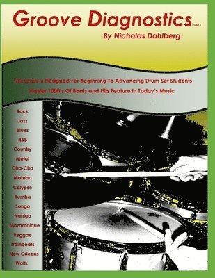 bokomslag Groove Diagnostics: Master 1000's of Drum Set Beats and Fills in Different Musical Styles!