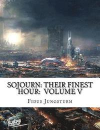 bokomslag Sojourn: Their Finest Hour: Volume V