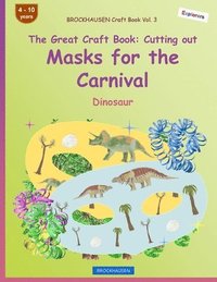 bokomslag BROCKHAUSEN Craft Book Vol. 3 - The Great Craft Book - Cutting out Masks for the Carnival