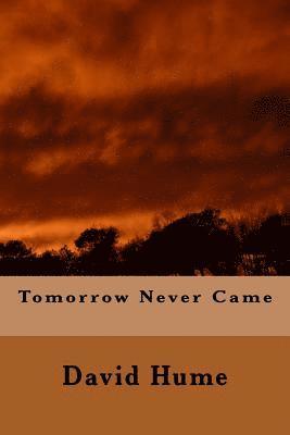 Tomorrow Never Came 1