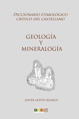 Geología y mineralogía: Diccionario etimológico crítico del Castellano 1