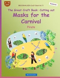bokomslag BROCKHAUSEN Craft Book Vol. 5 - The Great Craft Book - Cutting out Masks for the Carnival