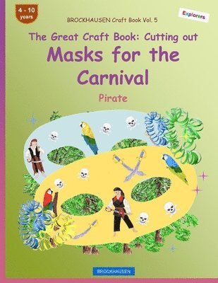 Dortje Golldack - BROCKHAUSEN Craft Book Vol. 5 - The Great Craft Book - Cutting out Masks for the Carnival, Häftad
