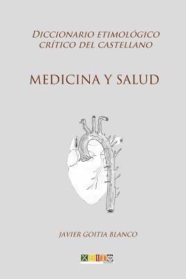 Medicina y salud: Diccionario etimológico crítico del Castellano 1