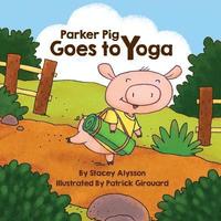 bokomslag Parker Pig Goes to Yoga