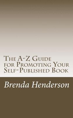 bokomslag The A-Z Guide for Promoting Your Self-Published Book