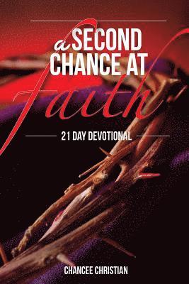 bokomslag A Second Chance at`Faith: 21 day devotional