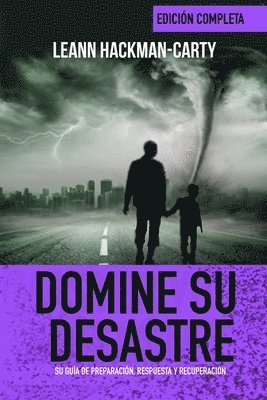 bokomslag Domine Su Desastre: Su Guía De Preparación, Respuesta y Recuperación