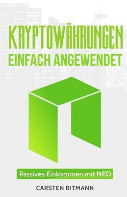 Kryptowährungen einfach angewendet 1: Passives Einkommen mit NEO 1