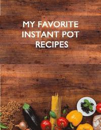 bokomslag My Favorite Instant Pot Recipes