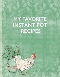 bokomslag My Favorite Instant Pot Recipes