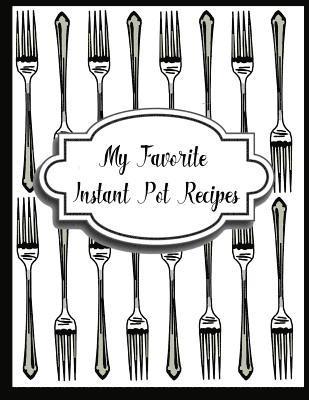 bokomslag My Favorite Instant Pot Recipes