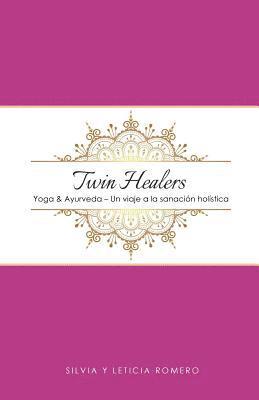 Twin Healers: Yoga & Ayurdeva - Un viaje a la sanación holística 1