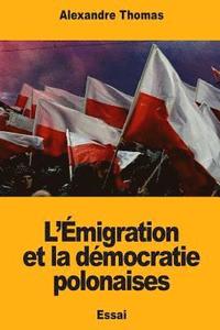 bokomslag L'Émigration et la démocratie polonaises