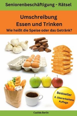 bokomslag Umschreibung Essen und Trinken - Wie heißt die Speise oder das Getränk?: Seniorenbeschäftigung Rätsel