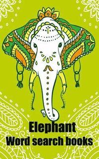 bokomslag Elephant -Word search books: Riddles for Kids and Adults/ Riddles and Brainteasers: Have answers key (Solution) for each every puzzle, Word Search