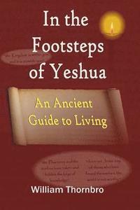 bokomslag In the Footsteps of Yeshua: An Ancient Guide to Living