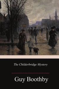 bokomslag The Childerbridge Mystery