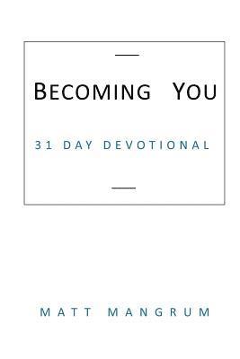 bokomslag Becoming You: 31 Day Devotional