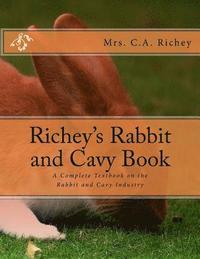 bokomslag Richey's Rabbit and Cavy Book: A Complete Textbook on the Rabbit and Cavy Industry