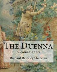 bokomslag The Duenna. By: Richard Brinsley Sheridan: A comic opera