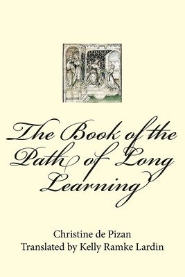Christine de Pizan - Book of the Path of Long Learning, Häftad
