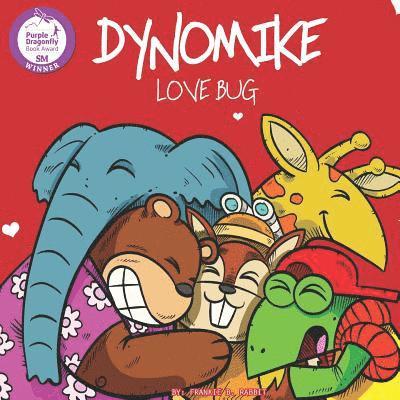 Dynomike: Love Bug (Children's Valentine's Day Book About Spreading Love and Kindness) 1