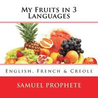 bokomslag My Fruits in 3 Languages: English, French & Creole
