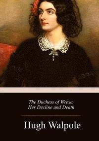bokomslag The Duchess of Wrexe, Her Decline and Death