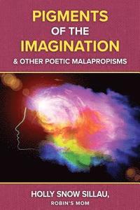 bokomslag Pigments of the Imagination and Other Poetic Malapropisms