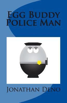 Egg Buddy Police Man 1