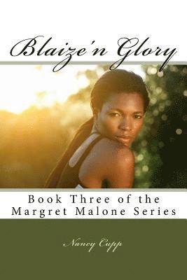 Blaize'n Glory: Book Three of the Margret Malone Series 1