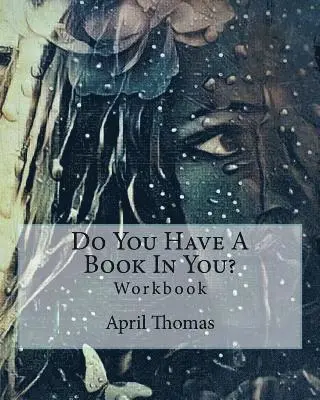 April Thomas, Brigid M. Freymuller - Do You Have A Book In You?: Workbook, Häftad. Tillgänglighet: Lägg i varukorg