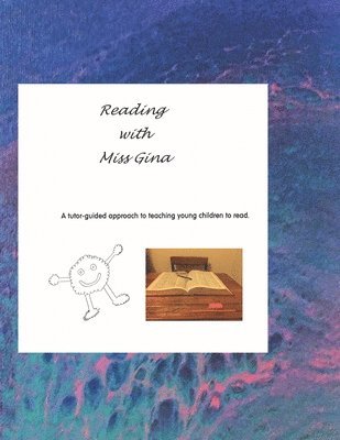 bokomslag Reading With Miss Gina: A Tutor-Guided Approach to Teaching Your Child to Read