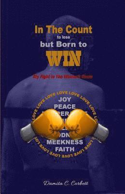 In The Count to lose, but Born to WIN: My Fight to the Winner's Circle 1