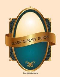 bokomslag Baby Guest Book: Baby Shower Guest Book Sign In, Free Layout to Use as You Wish for Names & Addresses, or Advice, Wishes, Comments or Predictions. (Guests) Paperback - January 24, 2018