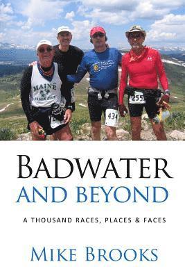 Mike Brooks - Badwater and Beyond: A Thousand Races, Places & Faces, Häftad